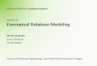 Lecture 01: Conceptual Database Modelingsvoboda/courses/2015-1-A7B...A7B36DBS: Database Systems | Lecture 01: Conceptual Database Modeling | 1. 10. 2015 3 Course Plan •Plan of lectures