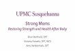 Strong Moms · 2019-09-21 · Strong Moms Restoring Strength and Health After Baby Shari Berthold, DPT Victoria Hurwitz, DPT, ... •Define diastasis rectus abdominis, perform a self-test,