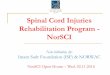 Spinal Cord Injuries Rehabilitation Program - NorSCI · 2016-11-03 · Spinal Cord Injuries Rehabilitation Program April 2014 to October 2016 Spinal Cord Injury Spina Bifida Effective