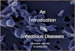 An Introduction tonervous system to infectious particles that consist only of protein. These "proteinaceous infectious particles" have been named prions. The known prion diseases include