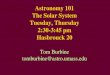 Astronomy 101 The Solar System Tuesday, Thursday 2:30-3:45 … · 2009-12-11 · • Stefan-Boltzman Law - energy radiated per unit surface area of a black body in unit time is directly