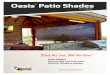 Oasis Patio Shades · • Manual shade widths up to 16’ Site-built pocket cavity OR extruded aluminum pocket options Motorized or Manual Operation Oasis 2800 is available with manual