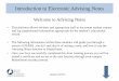 Introduction to Electronic Advising Notes · Introduction to Electronic Advising Notes Welcome to Advising Notes • This platform allows advisors and appropriate staff to document