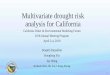 Multivariate drought risk analysis for Californiacwemf.org/.../05/4-Deepthi-Rajsekhar-Multivariate-drought-risk-analysis-for-California.pdfMultivariate drought risk analysis for California