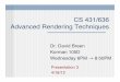CS 431/636 Advanced Rendering Techniquesdavid/Classes/CS431/Lectures/CGII_Pres3.pdfCS 431/636 Advanced Rendering Techniques" Dr. David Breen" Korman 105D" Wednesday 6PM → 8:50PM"