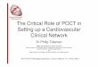 The Critical Role of POCT in Setting up a Cardiovascular ... · Setting up a Cardiovascular Clinical Network Dr Philip Tideman MBBS DipObsRACOG FRACP FSCANZ Clinical Director of Cardiology