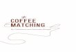 COFFEE MATCHINGcafedirect.co.uk/wp-content/uploads/downloads/2011... · origin coffees with desserts, to create a unique after-dinner experience. For coffee lovers everywhere, this