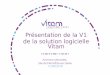 Présentation de la V1 de la solution logicielle Vitam V1.pdf · d'information et de communication de l'État (DINSIC) et le Comité interministériel aux Archives de France (CIAF)