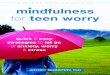 nstant help solutions m ndfulness for teen worry · of The Stress Reduction Workbook for Teens, Be Mindful and Stress Less, and Be Mindful Card Deck for Teens; and founder of the