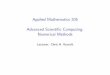 Applied Mathematics 205 Advanced Scienti c Computing: Numerical Methodsiacs-courses.seas.harvard.edu/courses/am205/fall16/... · 2016-12-20 · Scienti c computing (SC) is closely