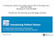 Introducing Patient Viewer - Veterans Affairs · The Patient Viewer App Patient Viewer allows VA staﬀ to see patient data on mobile devices, benefiting Veterans and their health