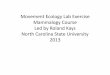 Movement Ecology Lab Exercise Mammalogy Course Led by …€¦ · Movement Ecology Lab Exercise Mammalogy Course Led by Roland Kays North Carolina State University 2013. Lab Exercises