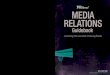 MEDIA RELATIONS - PR News · 2020-01-01 · MEDIA RELATIONS Guidebook Connecting With Journalists. Producing Results. Twitter Facebook Social Media Building Relationships Instagram