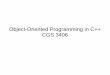 Object-Oriented Programming in C++ CGS 3406ww2.cs.fsu.edu/~stanovic/teaching/cgs3406/lecture/1_introduction.pdf · Why C++ “There are only two kinds of languages: the ones people
