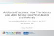 Adolescent Vaccines: How Pharmacists Can Make Strong Recommendations and Referrals · 2019-05-29 · Adolescent Vaccines: How Pharmacists Can Make Strong Recommendations and Referrals,