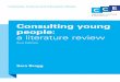 Consulting young people: a literature review · PDF file 6 Case study overviews 63 6.1 Market research into young people’s views 63 6.2 BBC: Consulting the audience 63 6.3 Multi-method