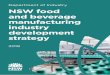 NSW food and beverage manufacturing industry development ... · NSW food and beverage manufacturing industry development strategy, the NSW Government undertook extensive research,