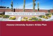 Arizona University System 403(b) Plan · 2019-12-18 · Your participation is voluntary & 100% employee-paid. It’s available to any employee, at any time. Your savings funds your