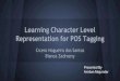 Representation for POS Tagging Learning Character Levelhome.iitk.ac.in/~manirban/cs671/hw3/Learning... · Representation for POS Tagging Cıcero Nogueira dos Santos ... 2,212 48,258