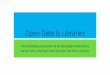 Open Data & Libraries - Secretary of State of Washington · 2018-12-04 · Open data as reference source Most instructing librarians thought reference librarians should be familiar
