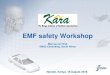 EMF safety Workshop · 2016-09-06 · EMF safety Workshop Marnus van Wyk EMSS Consulting, South Africa Nairobi, Kenya, 19 August 2016. Aim ... Microwave Ovens Comms in Vehicles Cellphones