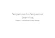 Sequence-to-Sequence Learning · Introduction •Sequence to sequence learning is a deep learning technique to map a sequence of symbols to the other. •Usedspecificallywhenmapping