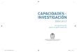 CAPACIDADES INVESTIGACIÓN - Universidad Nacional de Colombiainvestigacion.unal.edu.co/fileadmin/recursos/siun/... · capacidades de investigación, principalmente en los siguientes