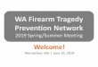 WA Firearm Tragedy Prevention Network · • Meeting locations will alternate around the state • Meetings focused on sharing via presentations, panels, etc. Topics and presentations