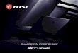 ABOUT MSIdownload.msi.com/archive/mnu_exe/pdf/2020-Q1-Brochure.pdf · MSI gaming laptops are built with state-of-the-art gaming technology that promises quality and ... experience