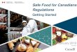 Safe Food for Canadians Regulations sfc getting started.pdf · 2019-06-21 · Safe Food for Canadians Regulations (SFCR) 3 • June 13, 2018 – Published in Canada Gazette, Part