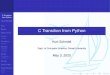 C Transition from Python - Drexel CCIkschmidt/CS265/Lectures/C/c.pdf · C Transition from Python Kurt Schmidt Intro Basics Types, Decls struct typedef Functions Scoping Pointers Arguments