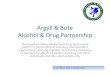 Argyll & Bute Alcohol & Drug Partnership · PDF file Argyll & Bute Alcohol & Drug Partnership The Argyll and Bute Alcohol and Drug Partnership (ADP) is a partnership of statutory and