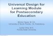 Universal Design for Learning Module for …...Universal Design for Learning Module for Postsecondary Education Mickie Hayes, M. Ed. University of South Florida - St. Petersburg Lezlie