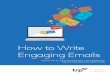 How to Write Engaging Emails - TRP – Customer Engagement ...€¦ · The Retention People (TRP) are the leading providers of customer experience management (CEM) software and solutions