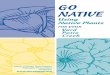 GO NATIVE - Watershed · 2017-05-26 · Heuchera micrantha P Spring to Summer x x Angelica Angelica spp. P n/a x x Aster Aster spp. P Summer to Fall x x x Baby blue-eyes Nemophila