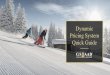 Dynamic Pricing System Quick Guide - Gstaad · With dynamic pricing, ski pass prices are no longer static. Instead, the cost of a ski pass changes daily based on a number of parameters