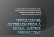 Presented by Courtney de Blieck, Psy.D . Assistant ... · Goals of Presentation Understand why it is necessary to apply a social justice framework to outreach on college campuses