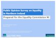 Public Opinion Survey on Equality in Northern Ireland Prepared for … · 2019-05-29 · 18-088762 ECNI public opinion survey | February 2019 | Version 4 | Confidential 5 Aspects