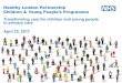 Healthy London Partnership Children & Young People’s Programme · tackle the overall wellbeing of this generation of young people.2 Young people’s mental and physical health are