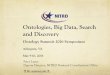 Ontologies, Big Data, Search and Discovery · 2/8/2016  · Ontologies, Big Data, Search and Discovery Ontology Summit 2016 Symposium Arlington, VA ... Innovations in life sciences,