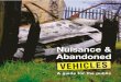 Nuisance &Nuisance & AbandonedAbandoned - Spelthorne · 2017-10-10 · removal, storage and disposal from the person responsible for abandoning the vehicle. The police have powers