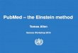 PubMed – the Einstein method2| PubMed - the Einstein method | © World Health Organization 2016 Simple search PubMed interface