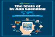 The State of In-App Spending The State of In-App Spending€¦ · The State of In-App Spending 5 ZZZ DSSV[\HU FRP Key Findings 1) The Paying User is King In the app space, a huge