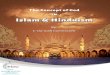 The Concept of God in Islam and Hinduism · 2018-07-12 · In Hinduism, the attributes and qualities of God are deceptive and confusing. Also, the nature of prophethood and messengership