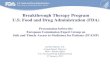 Breakthrough Therapy Program U.S. Food and Drug Administration (FDA) · 2016-11-25 · U.S. Food and Drug Administration (FDA) Presentation before the European Commission Expert Group