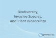 Biodiversity, Invasive Species, and Plant Biosecurityentnemdept.ufl.edu/hodges/ProtectUs/lp_webfolder/9_12...Biodiversity, Invasive Species, and Plant Biosecurity National Science