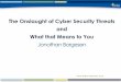 The Onslaught of Cyber Security Threats and What that ... · Threats are more sophisticated and evolving VIRUSES AND WORMS ADWARE AND SPYWARE DDOS APTS RANSOMWARE HACTIVISM STATE