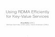Using RDMA Efﬁciently for Key-Value Services · HERD 3 1. Improved understanding of RDMA through micro-benchmarking 2. High-performance key-value system: • Throughput: 26 Mops