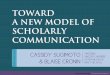 TOWARD A NEW MODEL OF SCHOLARLY COMMUNICATION · Revised unisist (Sondergaard, Andersen, & HjØrland, 1971) PRODUCERS ABSTRACTING & INDEXING SERVICES E-LIBRARIES SCIENTIFIC & RESEARCH