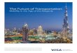 The Future of Transportation - Cloudinary · 2019-02-27 · The Future of Transportation Mobility in the Age of the Megacity The Visa Transportation Center of Excellence is a global